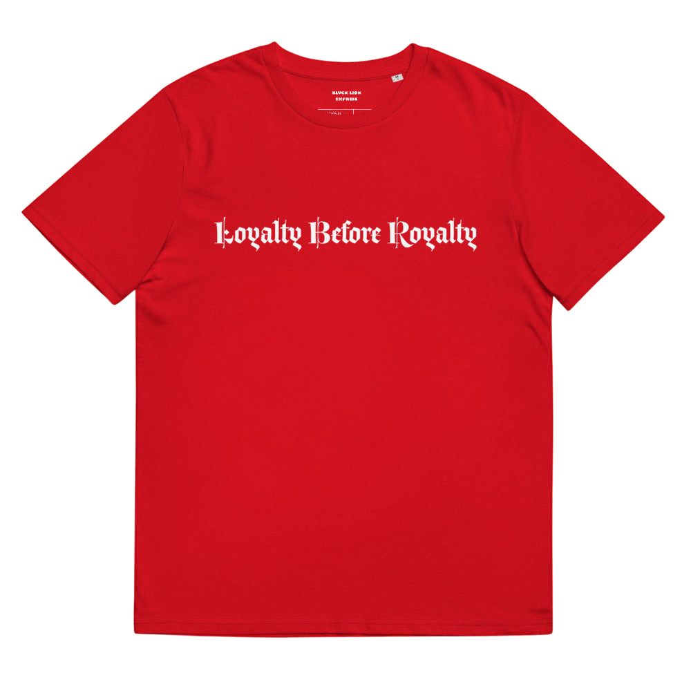 Loyalty Before Royalty T-Shirt - BlvckLionExpress