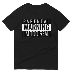 I'm Too Real T-Shirt - BlvckLionExpress