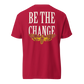 Be The Change T-Shirt