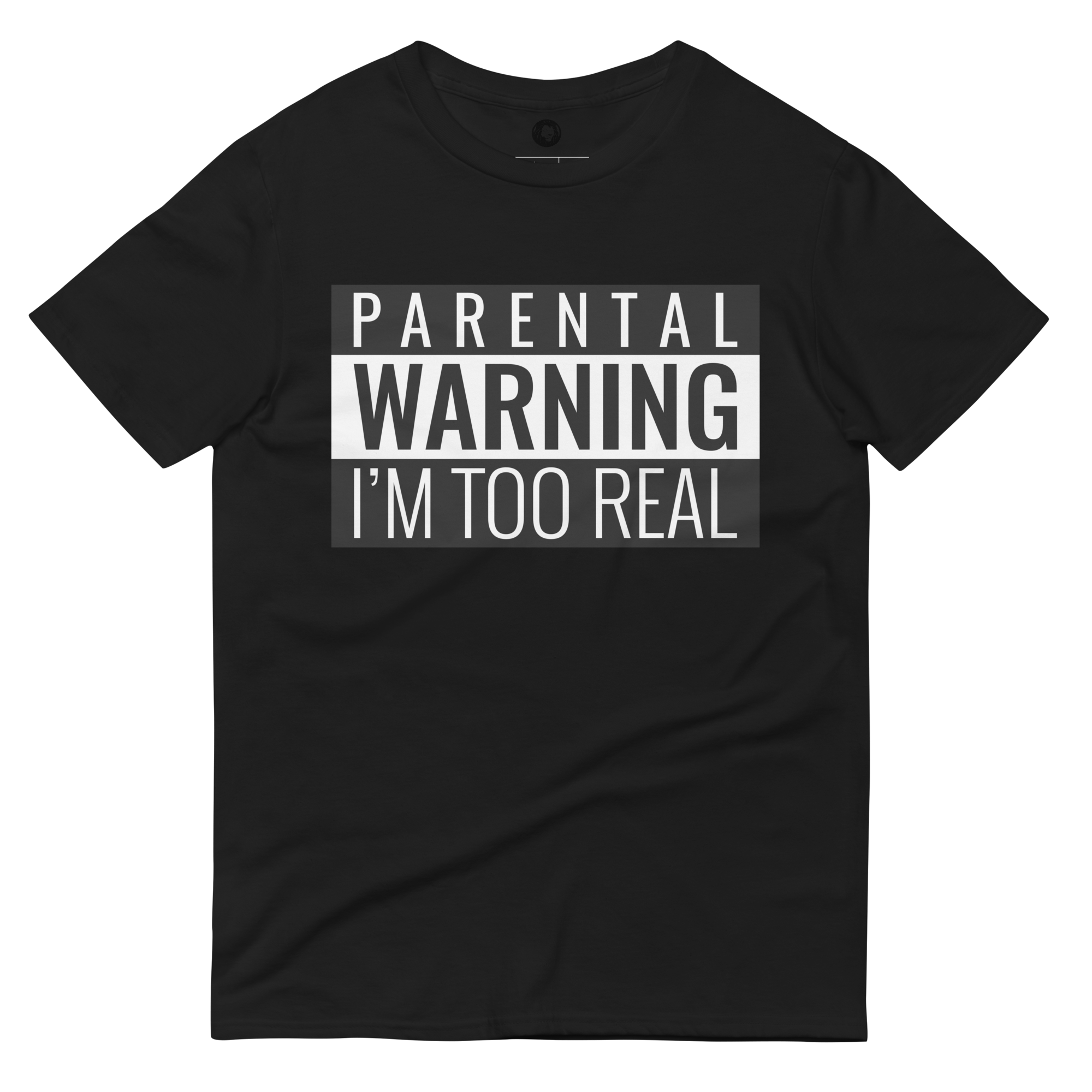 I'm Too Real T-Shirt - BlvckLionExpress