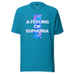 Feeling Euphoria T-Shirt